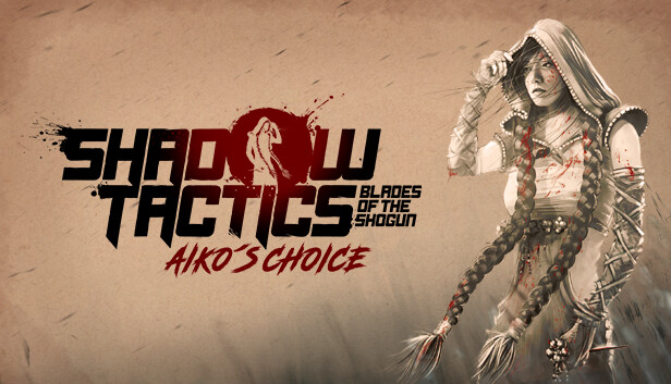 Shadow Tactics: Aiko's Choice Free Download